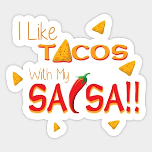 I Like Tacos With My Salsa Sticker